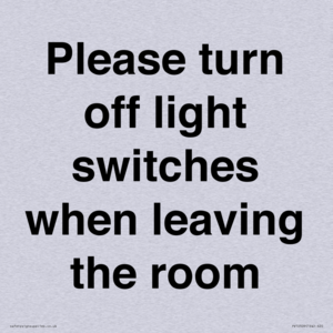 Please turn off light switches when leaving the room
